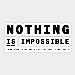 Nothing IS Impossible - black Sticker